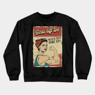 Girls lift too Crewneck Sweatshirt